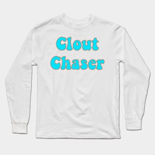 Clout Chaser Trendy Meme Quote Saying Blue Orange Long Sleeve T-Shirt